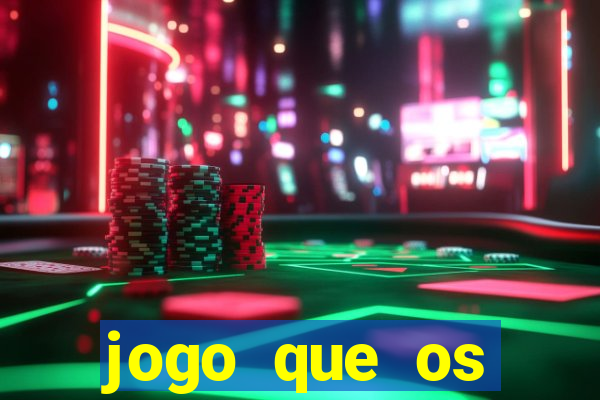 jogo que os famosos jogam para ganhar dinheiro